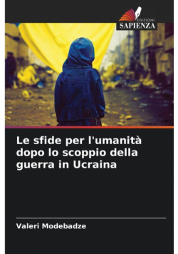 Le sfide per l'umanità dopo lo scoppio della guerra in Ucraina