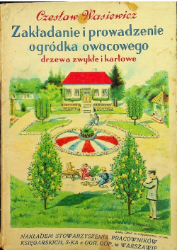 Zakładanie i prowadzenie ogródka owocowego 1935 r.