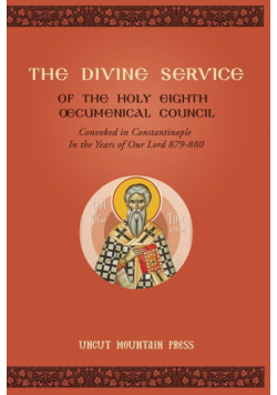 The Divine Service of the Holy Eighth Oecumenical Council
