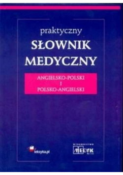 Praktyczny słownik medyczny angielsko polski i polsko angielski