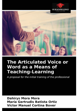 The Articulated Voice or Word as a Means of Teaching-Learning