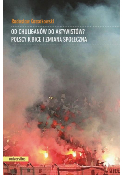 Od chuliganów do aktywistów?