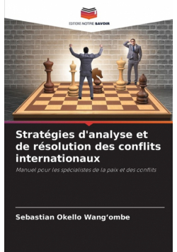 Stratégies d'analyse et de résolution des conflits internationaux