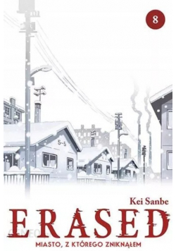 Erased Miasto z którego zniknąłem Tom 8