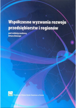 Współczesne wyzwania rozwoju przedsiębiorstw i regionów