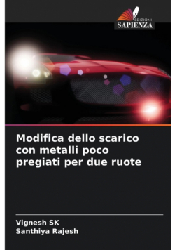 Modifica dello scarico con metalli poco pregiati per due ruote