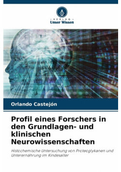 Profil eines Forschers in den Grundlagen- und klinischen Neurowissenschaften