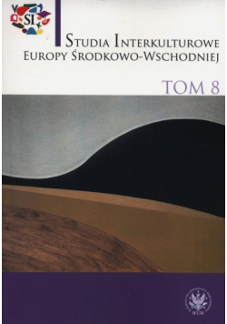Studia Interkulturowe Europy Środkowo-Wschodniej Tom 8