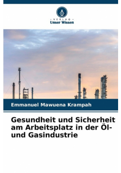 Gesundheit und Sicherheit am Arbeitsplatz in der Öl- und Gasindustrie