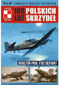 Samoloty wojska Polskiego Tom 61 100 lat polskich skrzydeł Boulton Paul P82 Defiant