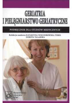 Geriatria i pielęgniarstwo geriatryczne