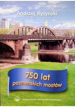 750 lat poznańskich mostów