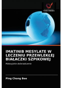 Imatinib Mesylate W Leczeniu Przewlekłej Białaczki Szpikowej