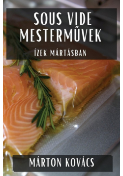 Sous Vide Mesterművek