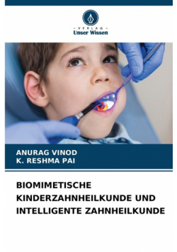 Biomimetische Kinderzahnheilkunde Und Intelligente Zahnheilkunde