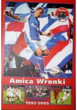 Amica Wronki Kronika 1992 - 2005