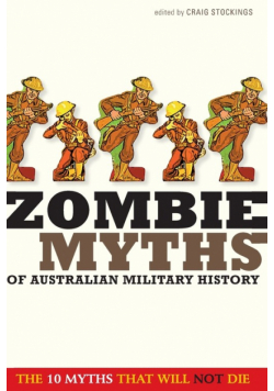 Zombie Myths of Australian Military History