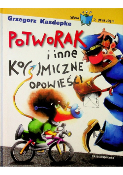 Kasdepke Grzegorz - Potworak i inne ko(s)miczne opowieści