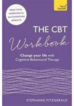 The CBT Workbook Change your life with Cognitive Behavioural Therapy