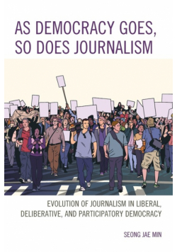 As Democracy Goes, So Does Journalism