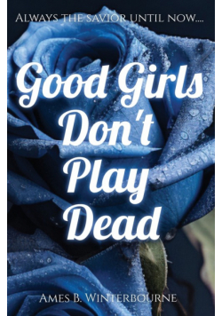 Good Girls Don't Play Dead