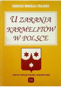 U zarania Karmelitów w Polsce