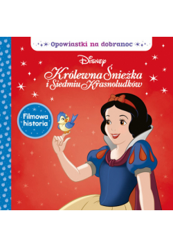 Opowiastki na dobranoc. Disney Królewna Śnieżka i siedmiu krasnoludków.