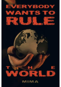Everybody Wants to Rule the World