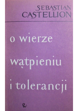 O wierze wątpieniu i tolerancji