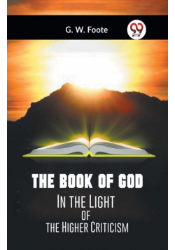 The Book Of God In The Light Of The Higher Criticism