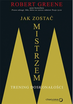 Greene Robert - Jak zostać mistrzem Trening doskonałości