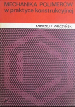 Andrzej  - Mechanika polimerów w praktyce konstrukcyjnej