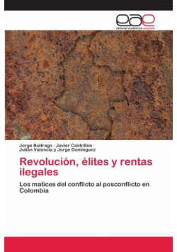 Revolución, élites y rentas ilegales
