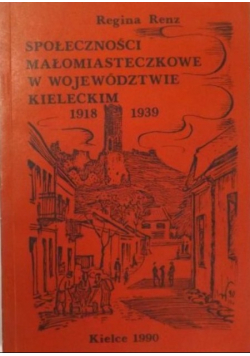 Społeczności małomiasteczkowe w województwie kieleckim 1918 1939