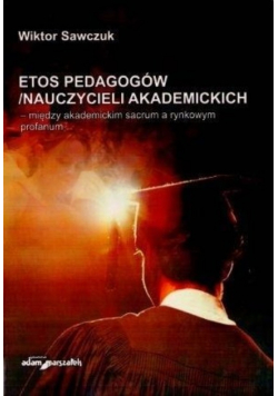 Etos pedagogów nauczycieli akademickich