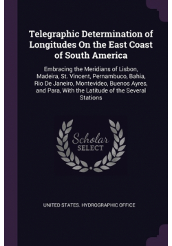 Telegraphic Determination of Longitudes On the East Coast of South America