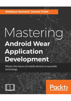 Mastering Android Wear Application Development