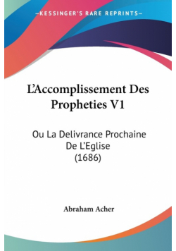 L'Accomplissement Des Propheties V1
