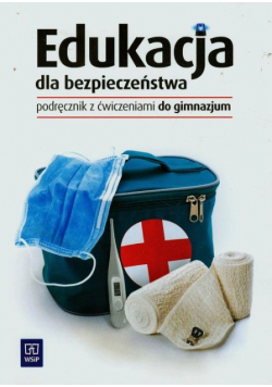 Edukacja dla bezpieczeństwa Podręcznik z ćwiczeniami, WSiP