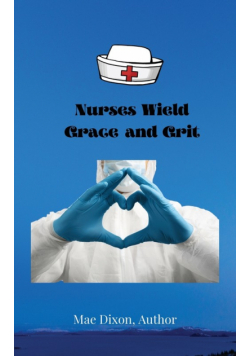 Nurses Wield Grace and Grit