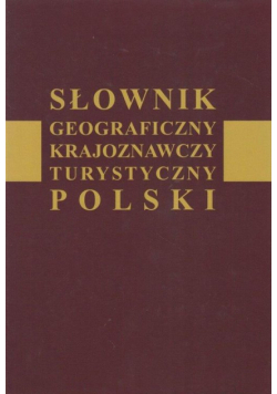 Słownik geograficzny krajoznawczy turystyczny Polski