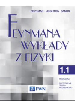 Feynmana wykłady z fizyki Tom 1 Część 1 Mechanika Szczególna teoria względności