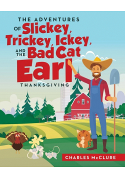 The Adventures of Slickey, Trickey, Ickey, and the Bad Cat Earl THANKSGIVING
