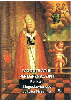 Modlitewnik Peregrynacyjny Relikwii J. Strzemię
