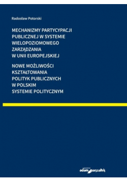 Mechanizmy partycypacji publicznej w systemie wielopoziomowego zarządzania w Unii Europejskiej