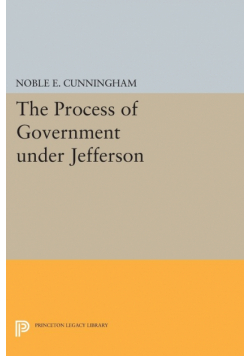 The Process of Government under Jefferson