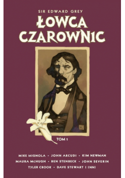 Sir Edward Grey. łowca Czwrownic. Tom 1