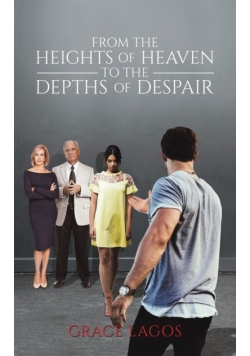 From The Heights Of Heaven To The Depths Of Despair