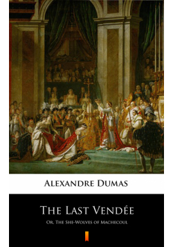 The Last Vendée. Or, The She-Wolves of Machecoul