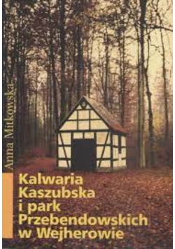 Kalwaria Kaszubska i park Przebendowskich w Wejherowie